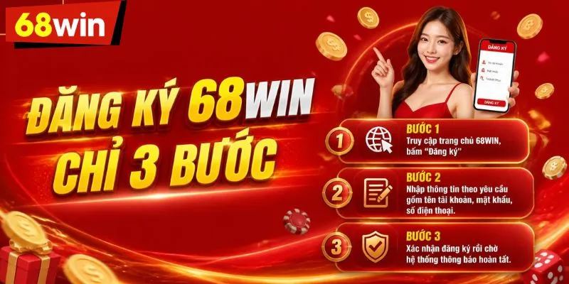 Đăng ký 68WIN nhanh chỉ 3 bước