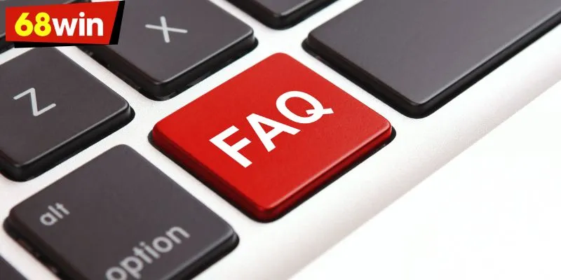 FAQ - trả lời thắc mắc thường gặp nhất về nhà cái 68WIN