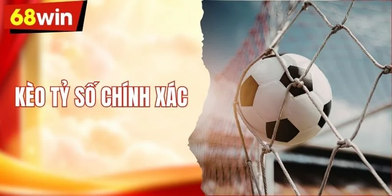 Kèo Tỷ Số Chính Xác - Tổng Hợp Các Nhóm Tỷ Số Phổ Biến 
