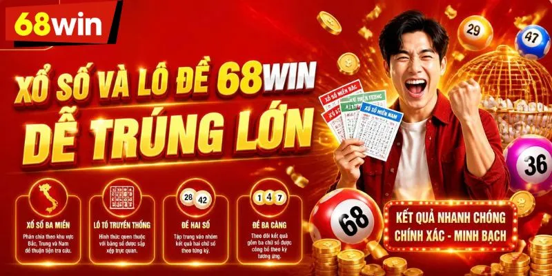Khám phá sảnh xổ số và lô đề 68WIN
