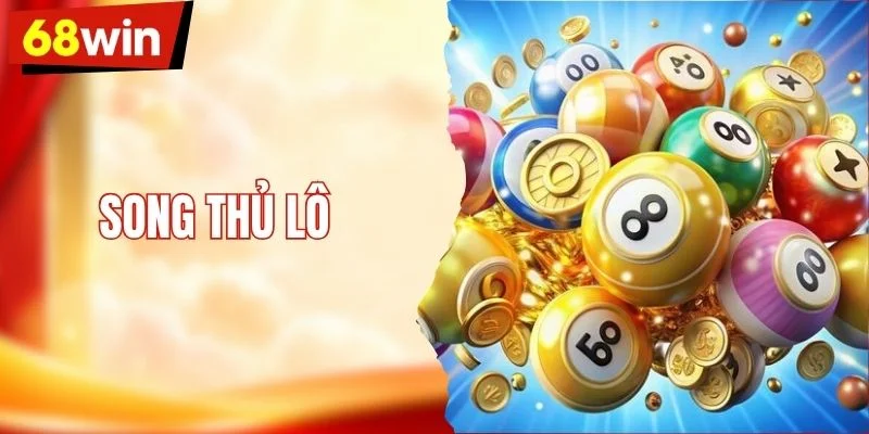 Song Thủ Lô - Bật Tung Kinh Nghiệm Phân Tích Cặp Số