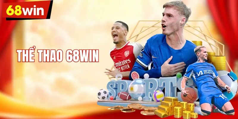 Thể Thao 68WIN – Sảnh Cá Cược Trực Tuyến Đa Dạng Và Uy Tín 2026